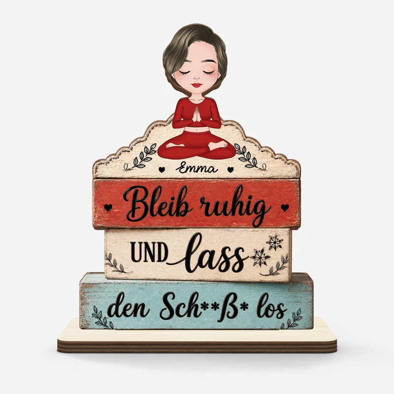 Bleib Ruhig Und Lass Den Sch**ß* Los - Personalisiertes Geschenk | Holzaufsteller Mit Standfuß Yoga Frauen