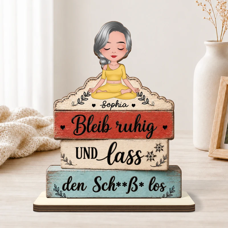 Bleib Ruhig Und Lass Den Sch**ß* Los - Personalisiertes Geschenk | Holzaufsteller Mit Standfuß Yoga Frauen