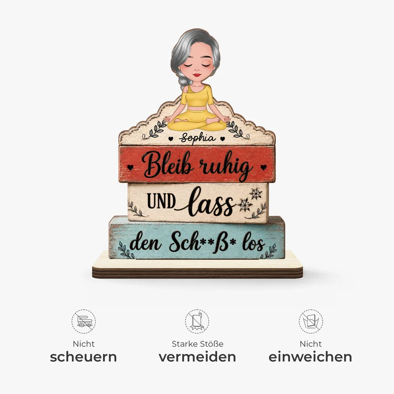 Bleib Ruhig Und Lass Den Sch**ß* Los - Personalisiertes Geschenk | Holzaufsteller Mit Standfuß Yoga Frauen
