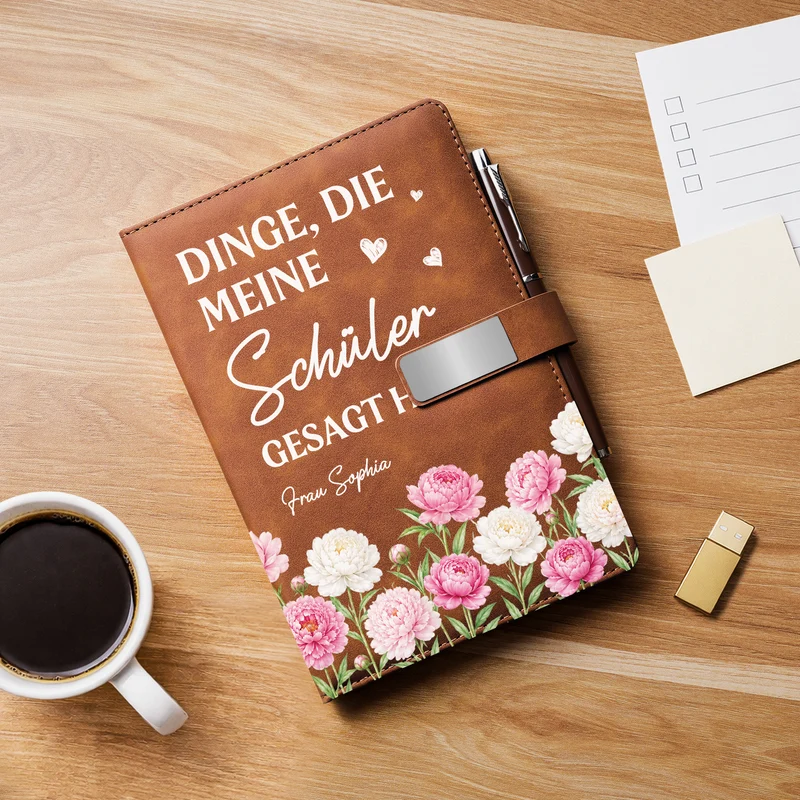 Dinge Die Meine Schüler Gesagt Haben - Personalisierte Geschenke Lehrerin | Notizbuch Mit Stift Geburtstagsmonat Blume
