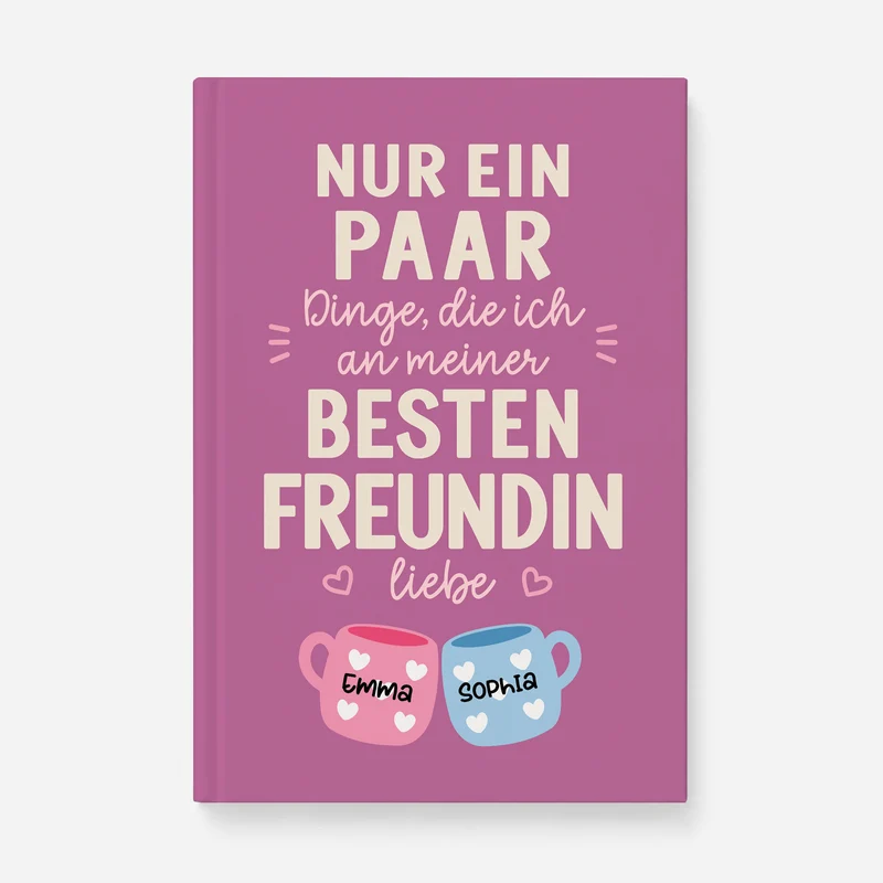 Nur Ein Paar Dinge Die Ich An Meiner Besten Freundin Liebe - Personalisiertes Geschenk | Notizbuch A5
