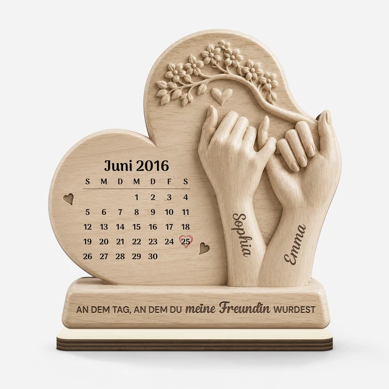 [3D-Optik] An Dem Tag An Dem Du Meine Freundin - Personalisiertes Geschenk | Holzaufsteller Mit Standfuß Kalender Hände