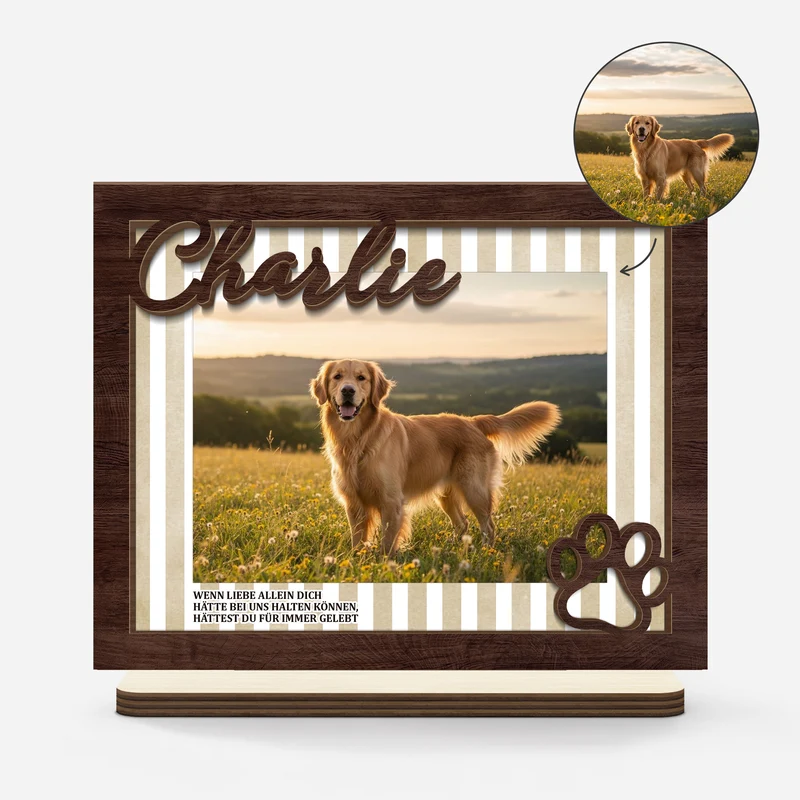 Wenn Liebe Allein Dich Hätte Bei Uns Halten Können - Personalisierte Trauergeschenke | Holzaufsteller Mit Standfuß Foto Haustiere Streifen