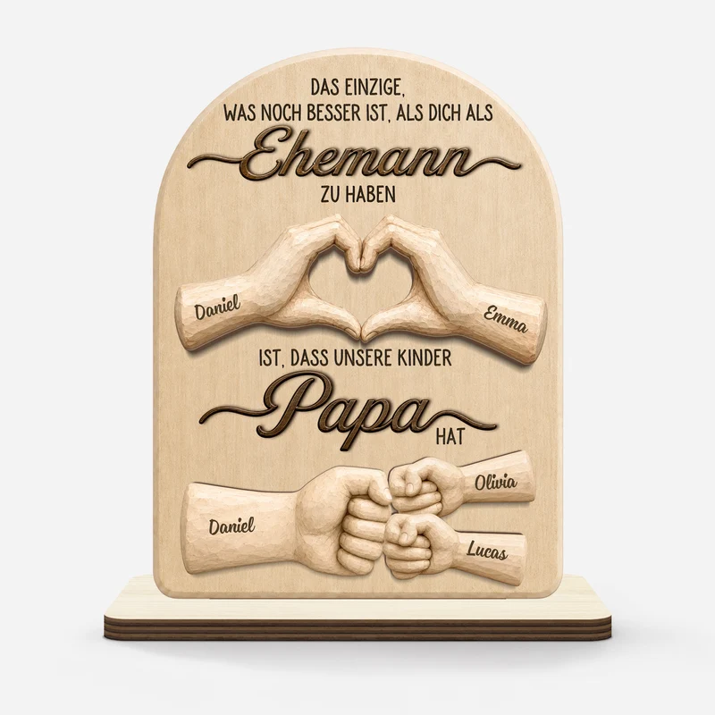 Das Einzige Was Noch Besser Ist Als Dich Als Ehemann Zu Haben - Personalisierte Geschenke Papa | Holzaufsteller Mit Standfuß