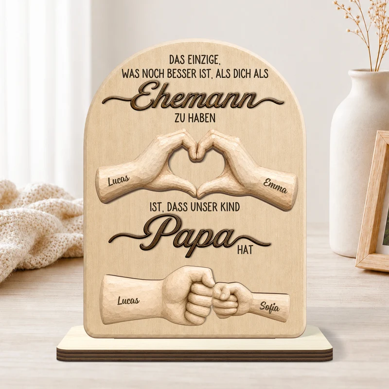 Das Einzige Was Noch Besser Ist Als Dich Als Ehemann Zu Haben - Personalisierte Geschenke Papa | Holzaufsteller Mit Standfuß