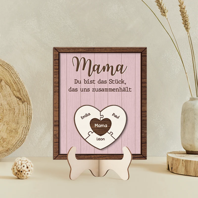 Mama Du Bist Das Stück Das Uns Zusammenhält - Personalisiertes Geschenk | Holzaufsteller Mama & Oma
